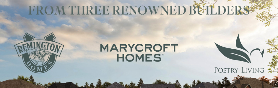 Remington Homes, Marycroft Homes and Poetry Living